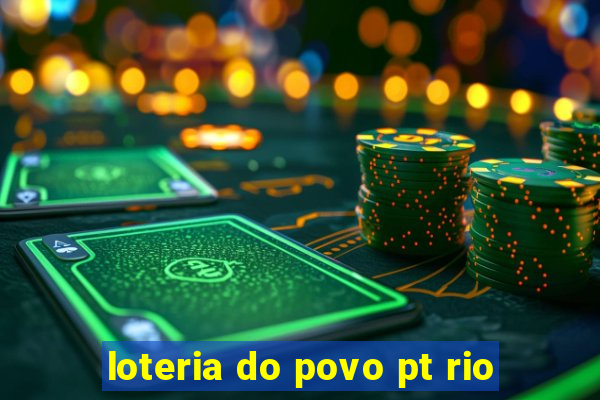 loteria do povo pt rio